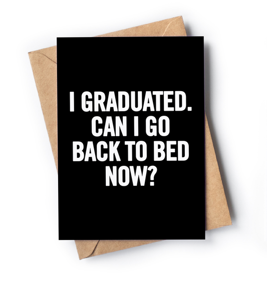 I Graduated, Can I Go Back to Bed?