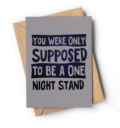 You Were Only Supposed to be A One Night Stand